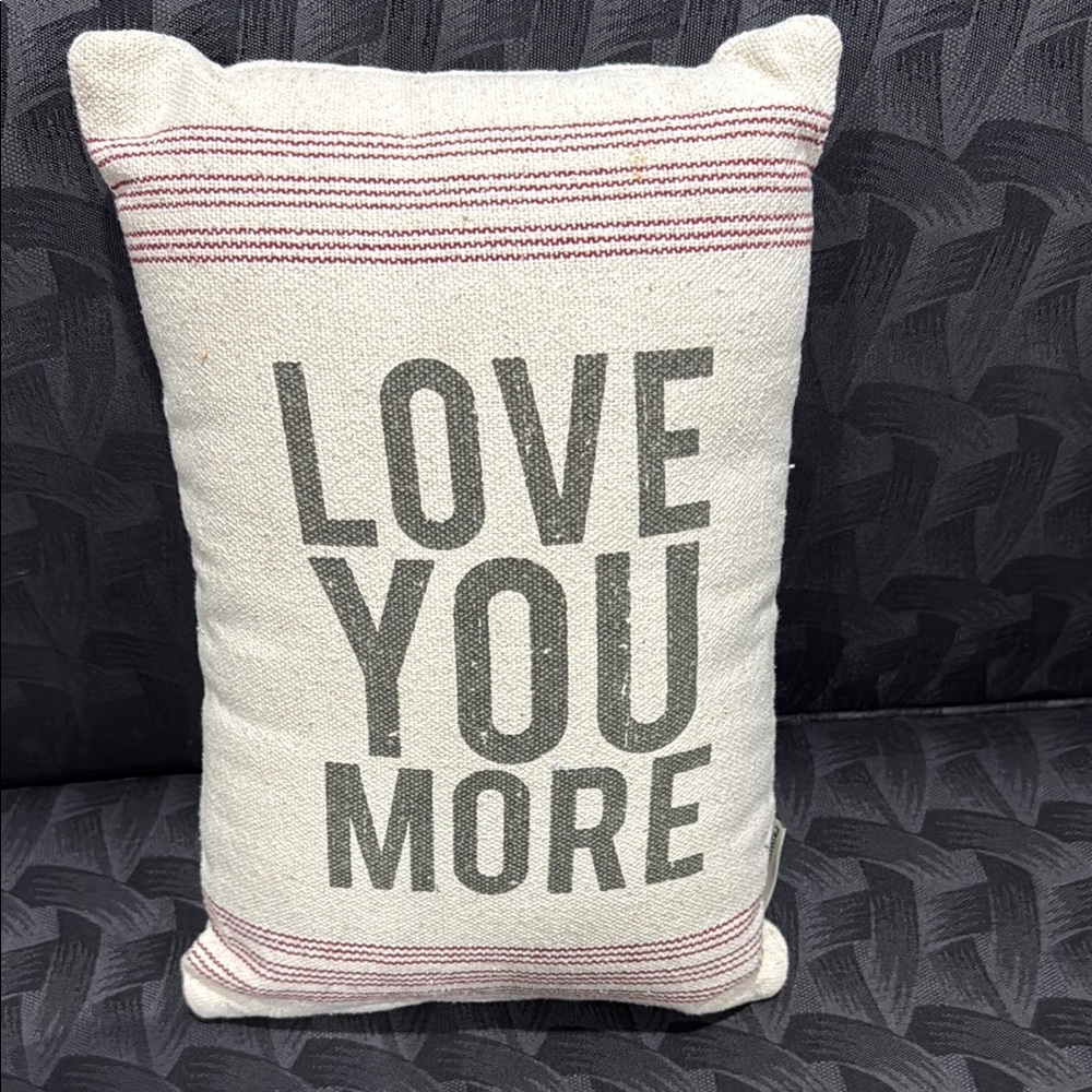 Decorative Pillow with Love You More Text